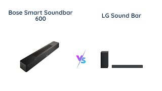 Bose Smart Soundbar 600 vs LG Sound Bar and Wireless Subwoofer S40Q [upl. by Bennion181]