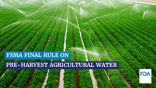 FSMA Final Rule on PreHarvest Agricultural Water [upl. by Dnartreb]