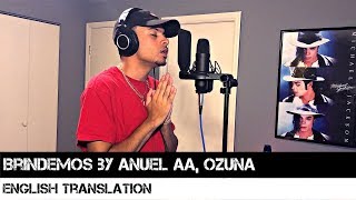 Brindemos by Anuel AA Ozuna English REMIX [upl. by Shore]