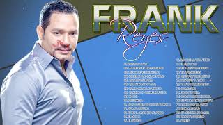 FRANK REYES 31 SUS MEJORES CANSIONES MIX COMPLETO DE FRANK REYES [upl. by Nnayllas417]