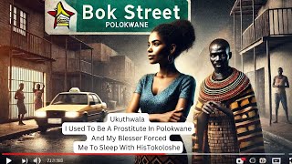 Ukuthwala I Used To Be A Prostitute In Polokwane And My Blesser Forced Me To Sleep With HisTokoloshe [upl. by Tiram631]