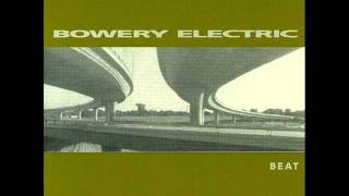 Bowery Electric  Beat [upl. by Buna]