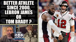 DEBATE Better Athlete Since 2000 Lebron James or Tom Brady l THE ODD COUPLE [upl. by Gnehs]