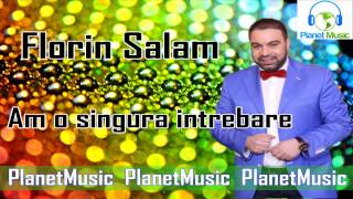 Florin Salam  Am o singura intrebare [upl. by Sucram]