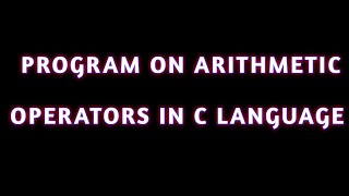 Program on Arithmetic Operators in C language in Telugusum sub mult divmoddiplomaBtech [upl. by Ten]