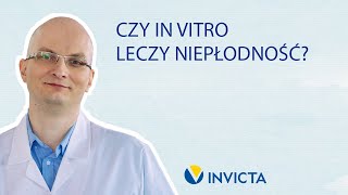 Czy in vitro leczy niepłodność [upl. by Lesak908]