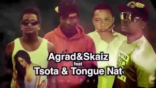 AGRAD amp SKAIZ FEAT TSOTA amp TONGUENAT GAME PARTY HD rad niaina [upl. by Nonnad]