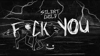 Silent Child  Fk You Lyric Video [upl. by Ailuj]