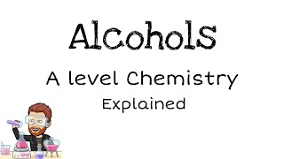 Alcohols  A level Chemistry [upl. by Nnylirej950]