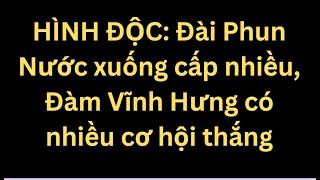 HÌNH ĐỘC Đài Phun Nước xuống cấp nhiều Đàm Vĩnh Hưng có nhiều cơ hội thắng [upl. by Rheinlander]