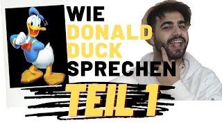 Sprechen wie Donald Duck  Tutorial Teil 1 Amjad erklärt wie Donaldduck [upl. by Tijnar782]