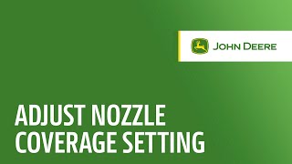 Adjust Nozzle Coverage Setting  John Deere See amp Spray™ Select [upl. by Nnylharas]