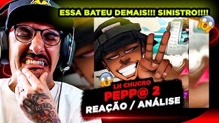 ESSA BATEU LH CHUCRO  PEPP 2 REACT [upl. by Revart184]