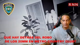 Qué hay Detrás del Robo de los 20MM en Metro Country Club [upl. by Froemming]