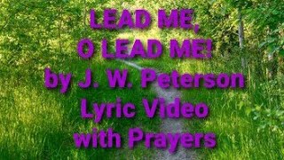 Lead me O lead me Hymn  JWPeterson  with Lyrics  Prayer [upl. by Regazzi]