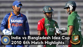 India vs Bangladesh 6th Match idea Cup 2010 at Dhaka [upl. by Ot]