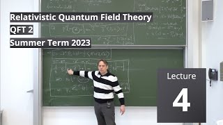 Lec 4  Relativistic Quantum Field Theory II summer 2023 · TU Dresden [upl. by Dweck]