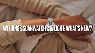 Withings ScanWatch 2 amp Light whats new [upl. by Adah970]