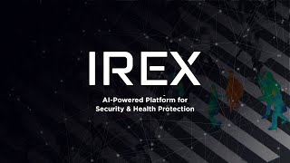 IREX Facility Security AIPowered Platform for Security and Health Protection [upl. by Ynez]