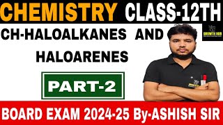 HALOALKANE AND HALOARENE PREPARATION METHOD OF HALOALKANE CHEMISTRY  CLASS12TH  BOARD EXAM 2025 [upl. by Warga667]