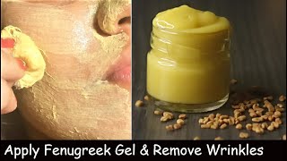 Apply Fenugreek Gel on Face amp Remove Wrinkles in 5 Days  Skin Lightening Night Cream  Glass Skin [upl. by Nader664]