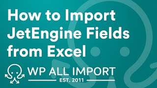 How to Import JetEngine Fields from Excel [upl. by Cyrille]