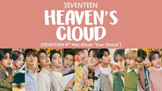 LYRICS가사 SEVENTEEN 세븐틴  HEAVENS CLOUD 8th Mini Album Your Choice [upl. by Selokcin]