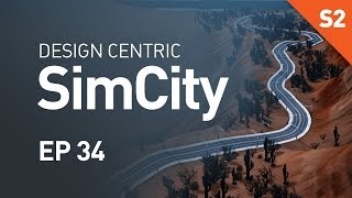 EP 34  Winding Road Design Centric SimCity Cities of Tomorrow  Season 2 [upl. by Ahsieki]