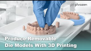 How to Produce Removable Die Models with 3D Printing  Phrozen Dental [upl. by Abagael157]