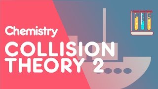 Collision Theory amp Reactions Part 2  Reactions  Chemistry  FuseSchool [upl. by Marchese]