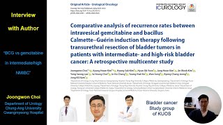 Interview with Author May 2024 Recurrences of intravesical gemcitabine and BCG [upl. by Leon460]