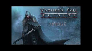 Vampires Fall Origins Playthrough 22 [upl. by Eitsyrhc943]