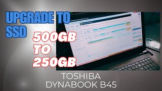 Upgrade Toshiba Laptop Clone Larger 500GB HDD to Smaller 250GB SSD StepbyStep Guide [upl. by Kenleigh]