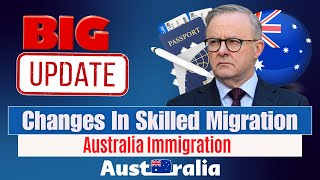 Australia Immigration BIG Changes In Skilled Migration 2024 New Key Changes and Updates [upl. by Mairam643]