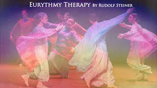 Eurythmy Therapy by Rudolf Steiner [upl. by Eimak]