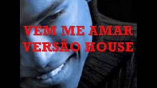 ALEXANDRE PIRES VEM ME AMAR VERSÃO HOUSE [upl. by Oijres]