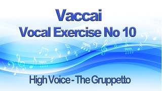 Vaccai Practical Method Lesson 10 Gruppetto  Key Eb High Voice suitable for Soprano and Tenor voice [upl. by Arrehs]