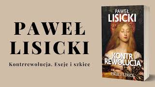 Kontrrewolucja Eseje i szkice  Paweł Lisicki [upl. by Emse]