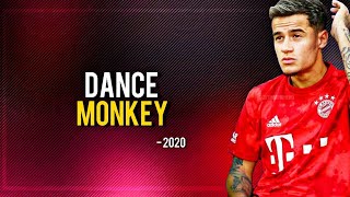 Philippe Coutinho ► Dancing Monkey ● Magical Skills and Goals 201920ᴴᴰ [upl. by Anikram]