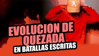 EVOLUCION DE QUEZADA EN BATALLAS ESCRITAS [upl. by Tullius]