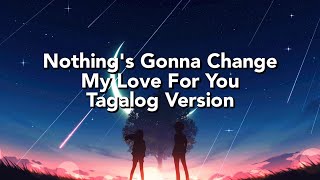 Nothings Gonna Change My Love For You Tagalog Version Lyrics George Benson Jerron [upl. by Joshi]