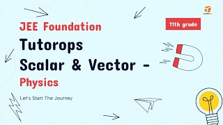 JEE Physics Foundation Scalar and Vector In Physics [upl. by Areit]