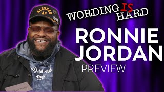 Ronnie Jordan Sneak Peek  Wording Is Hard [upl. by Aneehsram]