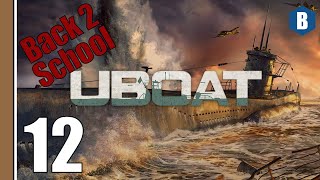 Lets Play  UBOAT  BACK 2 SCHOOL 100 Realism  Part 12  WW2 SURVIVAL SANDBOX SUBMARINE [upl. by Umeh]