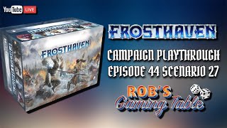 Frosthaven Campaign Episode 44 Scenario 27 Playthrough [upl. by Annavaj]