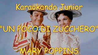 Karaoke  quotUN POCO DI ZUCCHEROquot  MARY POPPINS TESTO [upl. by Novej]