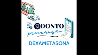 PRESCRIÃ‡ÃƒO MEDICAMENTOSA EM ODONTOLOGIA DEXAMETASONA [upl. by Odlopoel]