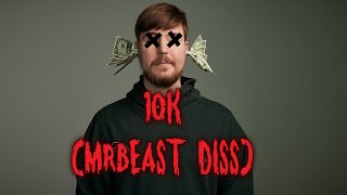 10K MrBeast Diss Track [upl. by Hubert]