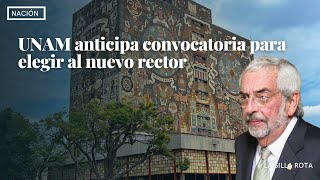 UNAM anticipa convocatoria para elegir al nuevo rector [upl. by Paulsen827]