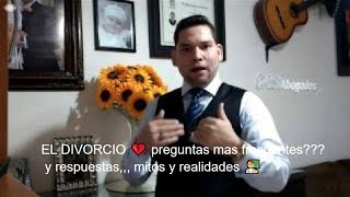 Abogado en DIVORCIOS 💔 preguntas mas frecuentes y respuestas mitos y realidades👨‍🏫 [upl. by Aisercal25]